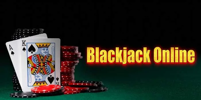Blackjack Online – Menemukan Keberuntungan Anda di Dunia Virtual