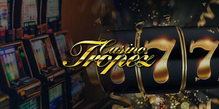Casino Tropez – Strategi Gampang Menang Di Casino Terpopuler