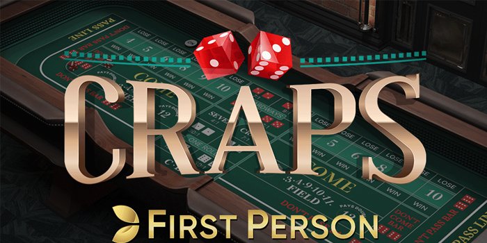 Craps First Person, Review Game Mengasyikkan Dan Cara Bermainnya