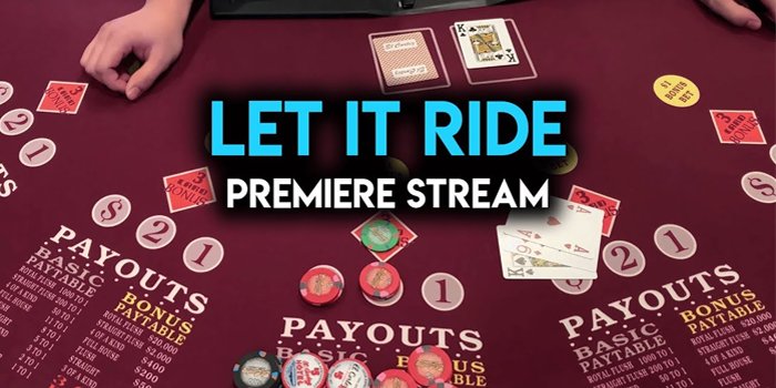 Let It Ride – Game Casino Populer Dengan Menang Lebih Cepat