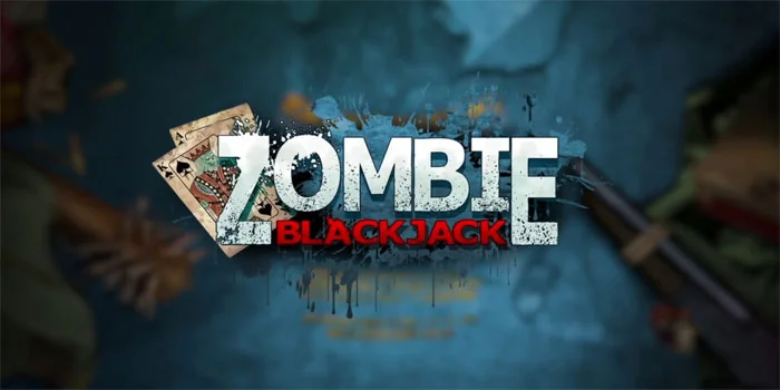 Zombie Blackjack – Bertahan Hidup Dalam Dunia Kartu Yang Terinfeksi
